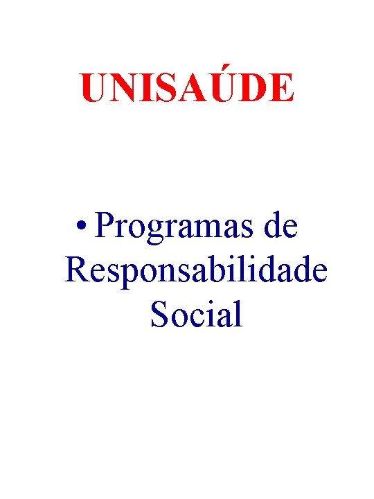 UNISAÚDE • Programas de Responsabilidade Social 