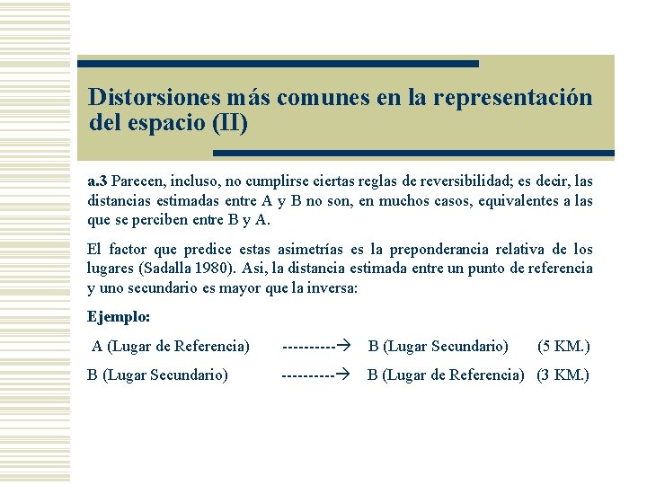 Distorsiones más comunes en la representación del espacio (II) a. 3 Parecen, incluso, no Distorsiones más comunes en la representación del espacio (II) a. 3 Parecen, incluso, no