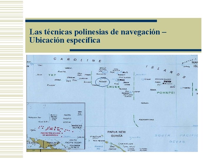 Las técnicas polinesias de navegación – Ubicación específica Las técnicas polinesias de navegación – Ubicación específica