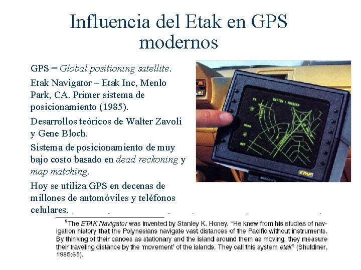Influencia del Etak en GPS modernos GPS = Global positioning satellite. Etak Navigator – Influencia del Etak en GPS modernos GPS = Global positioning satellite. Etak Navigator –