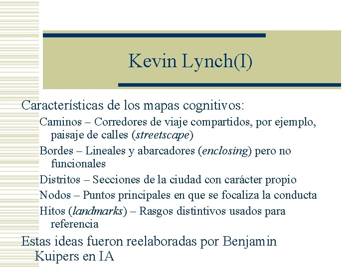 Kevin Lynch(I) Características de los mapas cognitivos: Caminos – Corredores de viaje compartidos, por Kevin Lynch(I) Características de los mapas cognitivos: Caminos – Corredores de viaje compartidos, por