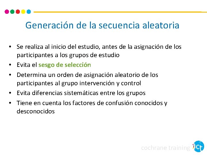 Generación de la secuencia aleatoria • Se realiza al inicio del estudio, antes de Generación de la secuencia aleatoria • Se realiza al inicio del estudio, antes de