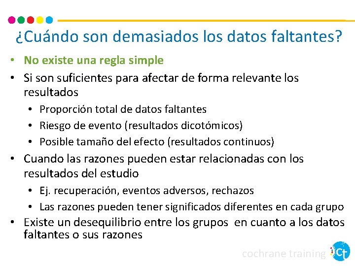 ¿Cuándo son demasiados los datos faltantes? • No existe una regla simple • Si ¿Cuándo son demasiados los datos faltantes? • No existe una regla simple • Si