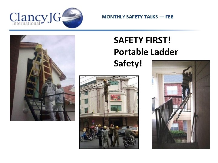 MONTHLY SAFETY TALKS — FEB SAFETY FIRST! Portable Ladder Safety! 