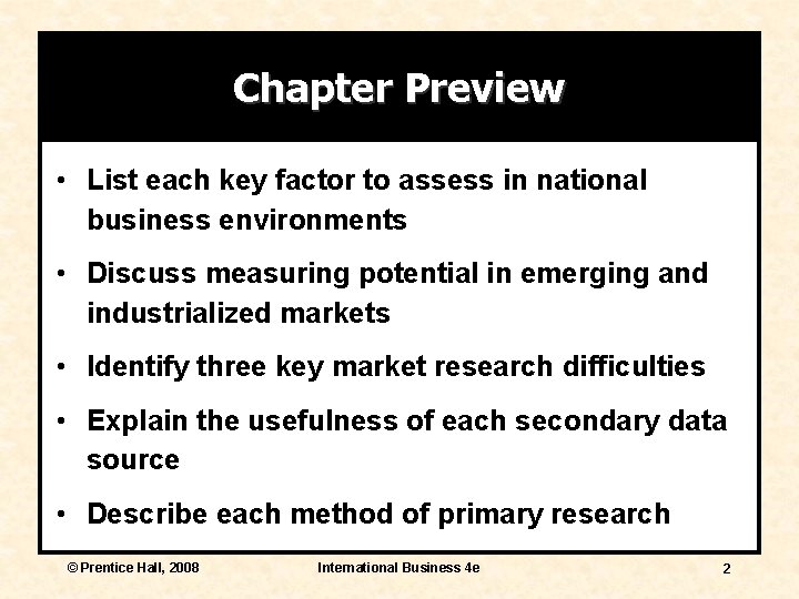 Chapter Preview • List each key factor to assess in national business environments •