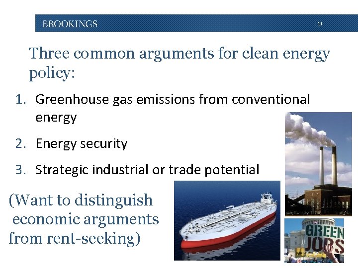 11 Three common arguments for clean energy policy: 1. Greenhouse gas emissions from conventional