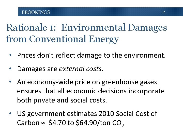 13 Rationale 1: Environmental Damages from Conventional Energy • Prices don’t reflect damage to