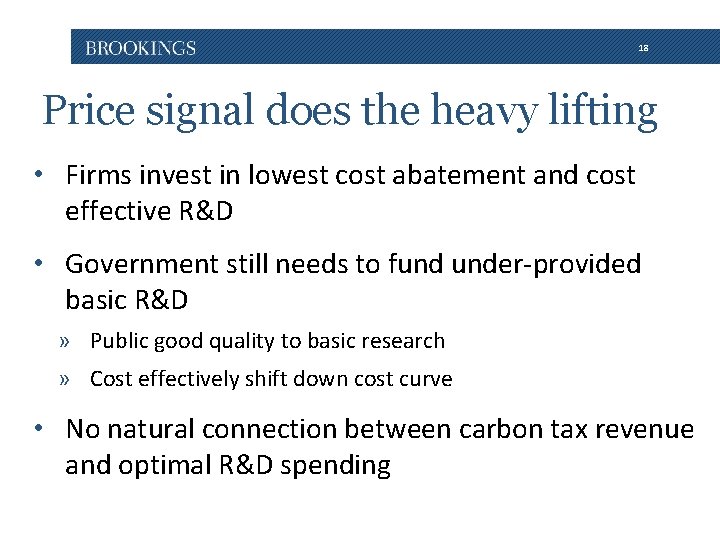 18 Price signal does the heavy lifting • Firms invest in lowest cost abatement