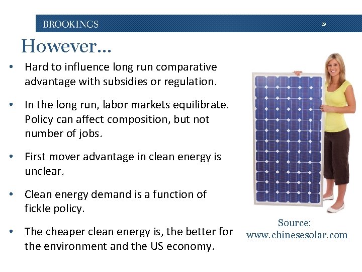 29 However… • Hard to influence long run comparative advantage with subsidies or regulation.