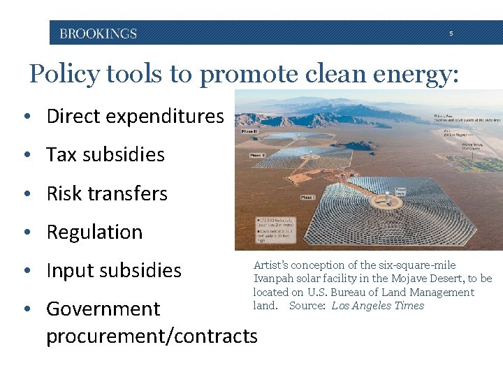 5 Policy tools to promote clean energy: • Direct expenditures • Tax subsidies •
