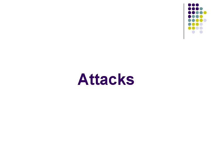 Attacks 