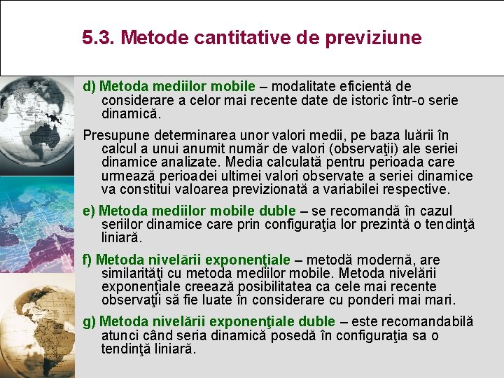 5. 3. Metode cantitative de previziune d) Metoda mediilor mobile – modalitate eficientă de