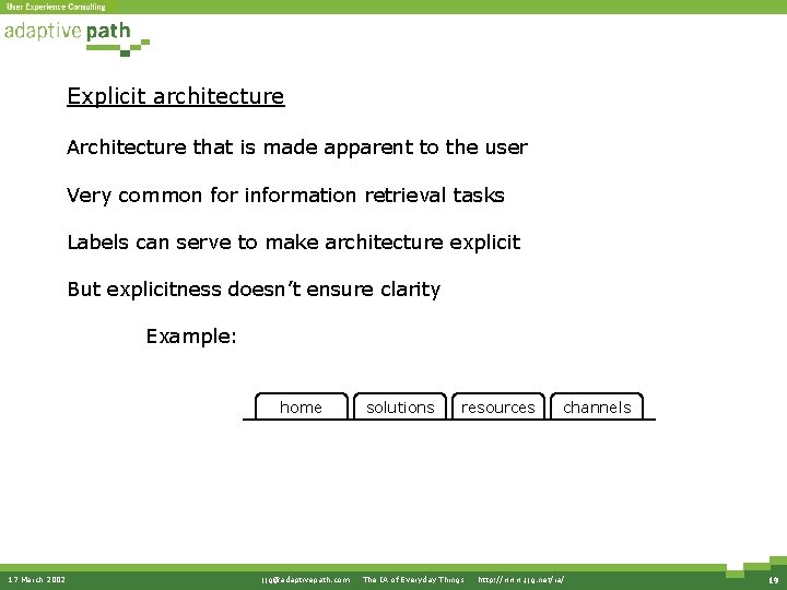 Explicit architecture Architecture that is made apparent to the user Very common for information