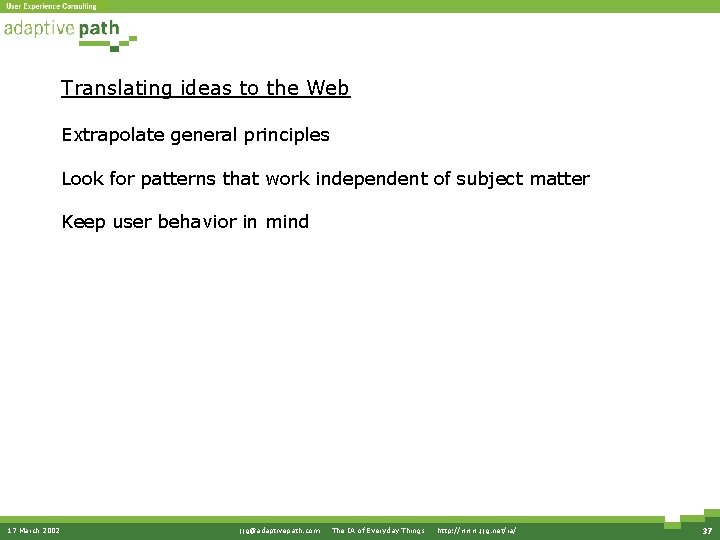 Translating ideas to the Web Extrapolate general principles Look for patterns that work independent
