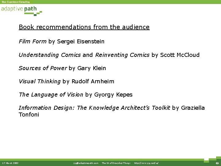 Book recommendations from the audience Film Form by Sergei Eisenstein Understanding Comics and Reinventing