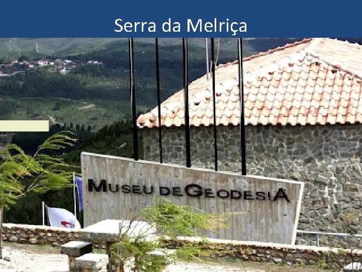 Serra da Melriça . . . Serra da Melriça . . .