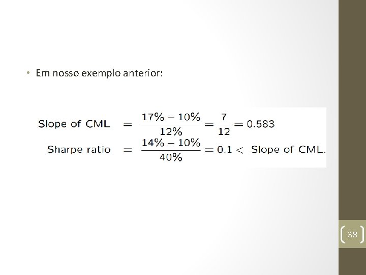  • Em nosso exemplo anterior: 38 