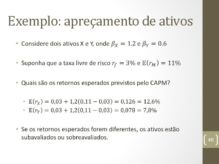 Exemplo: apreçamento de ativos • 48 