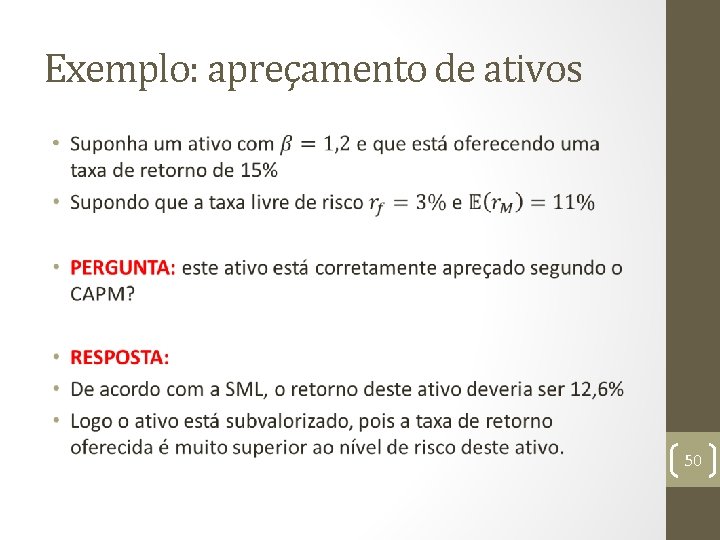 Exemplo: apreçamento de ativos • 50 