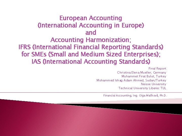 European Accounting (International Accounting in Europe) and Accounting Harmonization; IFRS (International Financial Reporting Standards)