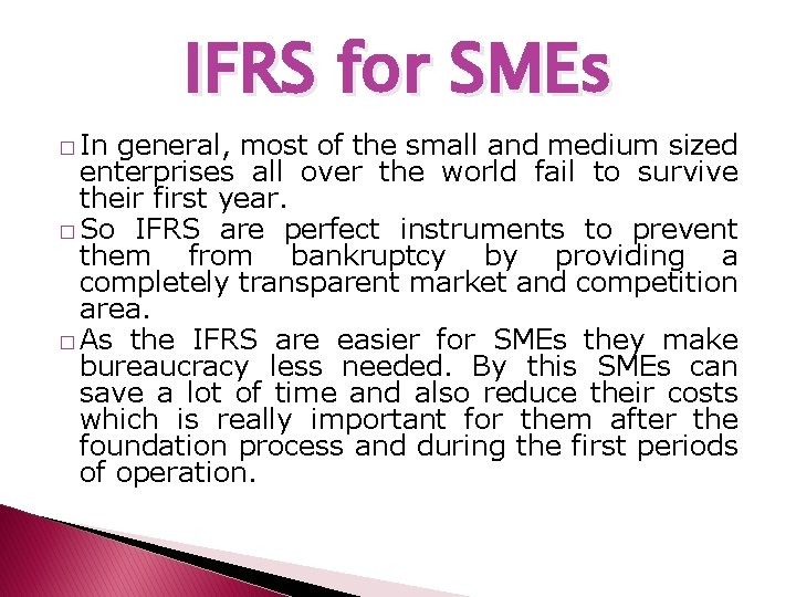 IFRS for SMEs � In general, most of the small and medium sized enterprises