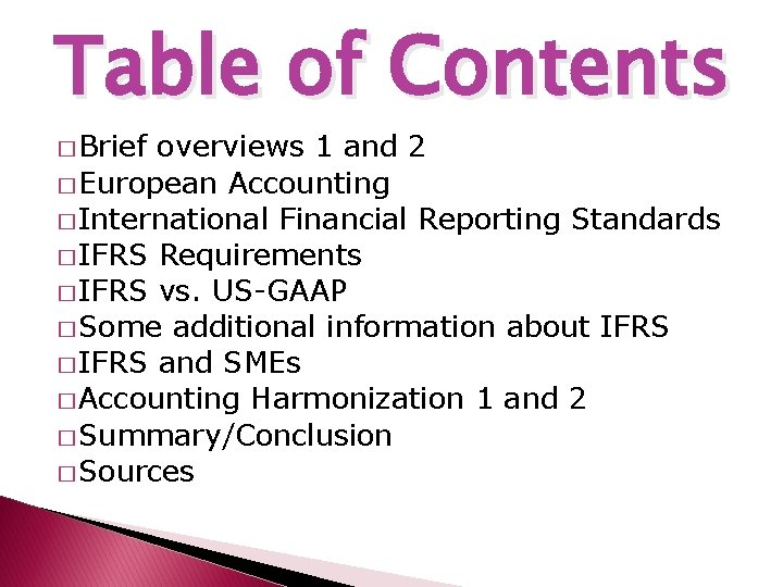 Table of Contents � Brief overviews 1 and 2 � European Accounting � International