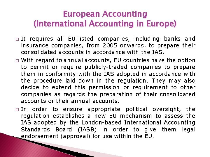 European Accounting (International Accounting in Europe) � � � It requires all EU-listed companies,