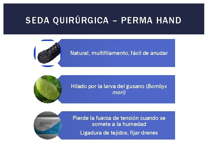 SEDA QUIRÚRGICA – PERMA HAND Natural, multifilamento, fácil de anudar Hilado por la larva