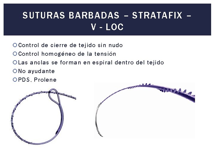 SUTURAS BARBADAS – STRATAFIX – V - LOC Control de cierre de tejido sin