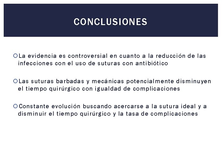CONCLUSIONES La evidencia es controversial en cuanto a la reducción de las infecciones con