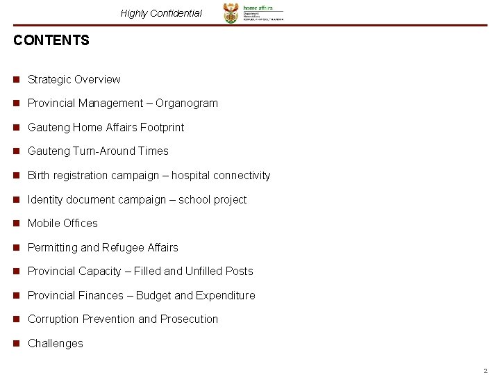 Highly Confidential CONTENTS n Strategic Overview n Provincial Management – Organogram n Gauteng Home Highly Confidential CONTENTS n Strategic Overview n Provincial Management – Organogram n Gauteng Home