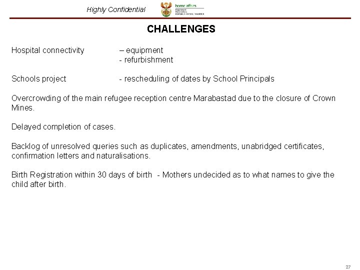 Highly Confidential CHALLENGES Hospital connectivity – equipment - refurbishment Schools project - rescheduling of Highly Confidential CHALLENGES Hospital connectivity – equipment - refurbishment Schools project - rescheduling of