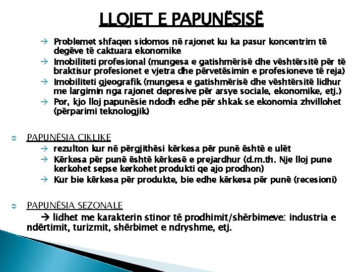LLOJET E PAPUNËSISË à Problemet shfaqen sidomos në rajonet ku ka pasur koncentrim të
