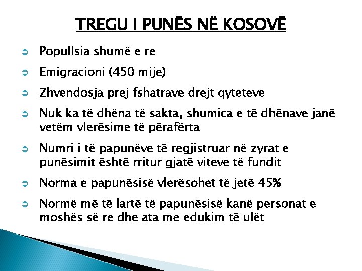 TREGU I PUNËS NË KOSOVË Ü Popullsia shumë e re Ü Emigracioni (450 mije)