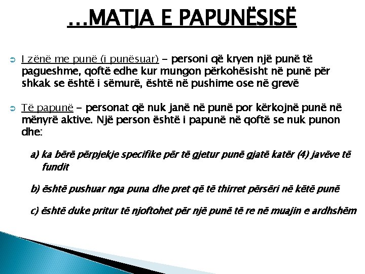 …MATJA E PAPUNËSISË Ü Ü I zënë me punë (i punësuar) - personi që