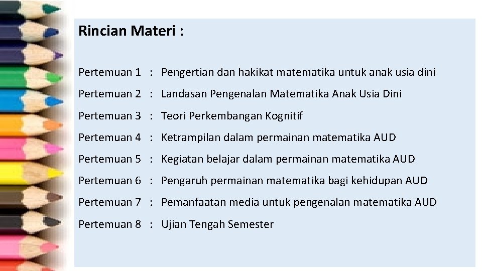 Rincian Materi : Pertemuan 1 : Pengertian dan hakikat matematika untuk anak usia dini