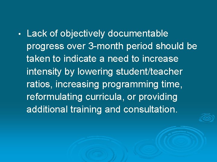  • Lack of objectively documentable progress over 3 -month period should be taken