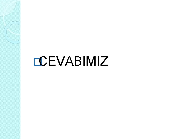 �CEVABIMIZ 