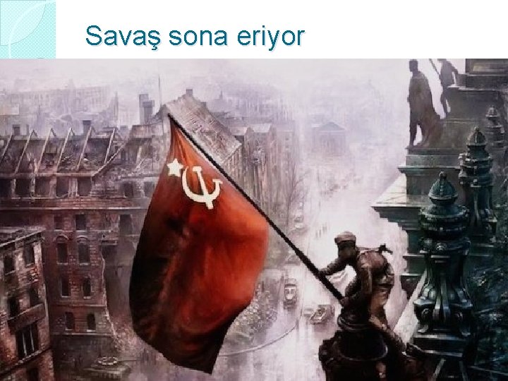 Savaş sona eriyor 