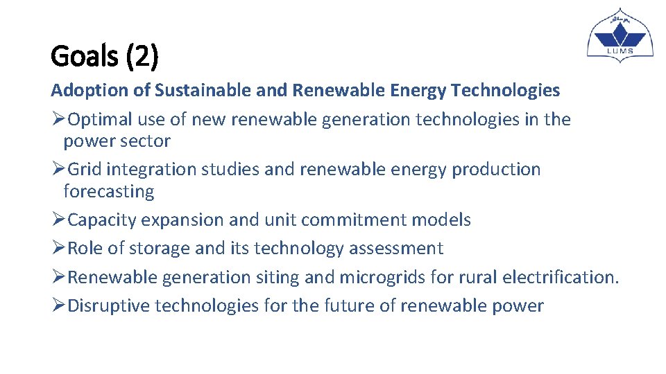 Goals (2) Adoption of Sustainable and Renewable Energy Technologies ØOptimal use of new renewable Goals (2) Adoption of Sustainable and Renewable Energy Technologies ØOptimal use of new renewable