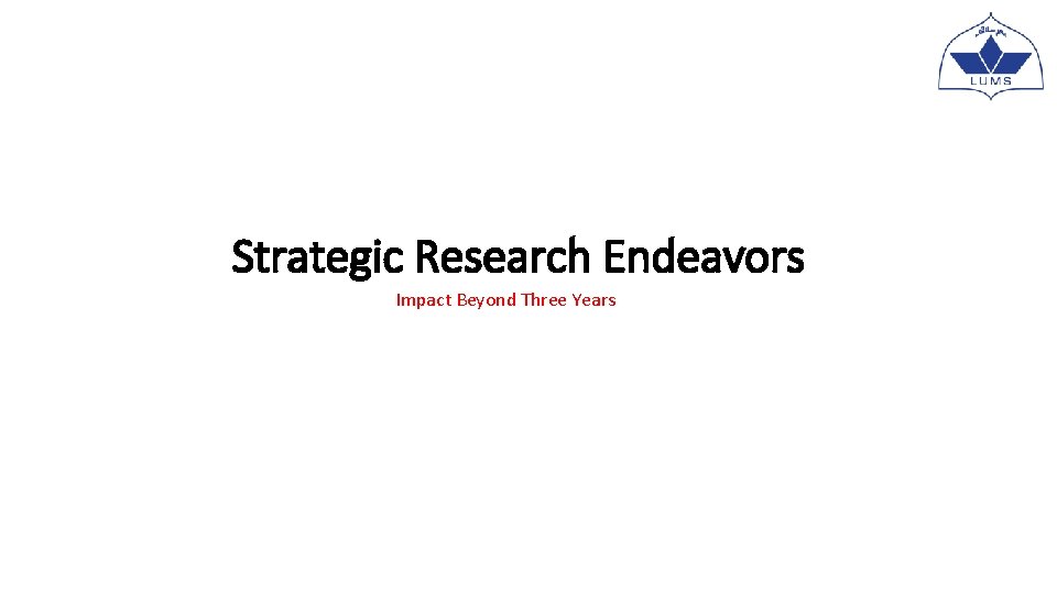 Strategic Research Endeavors Impact Beyond Three Years Strategic Research Endeavors Impact Beyond Three Years
