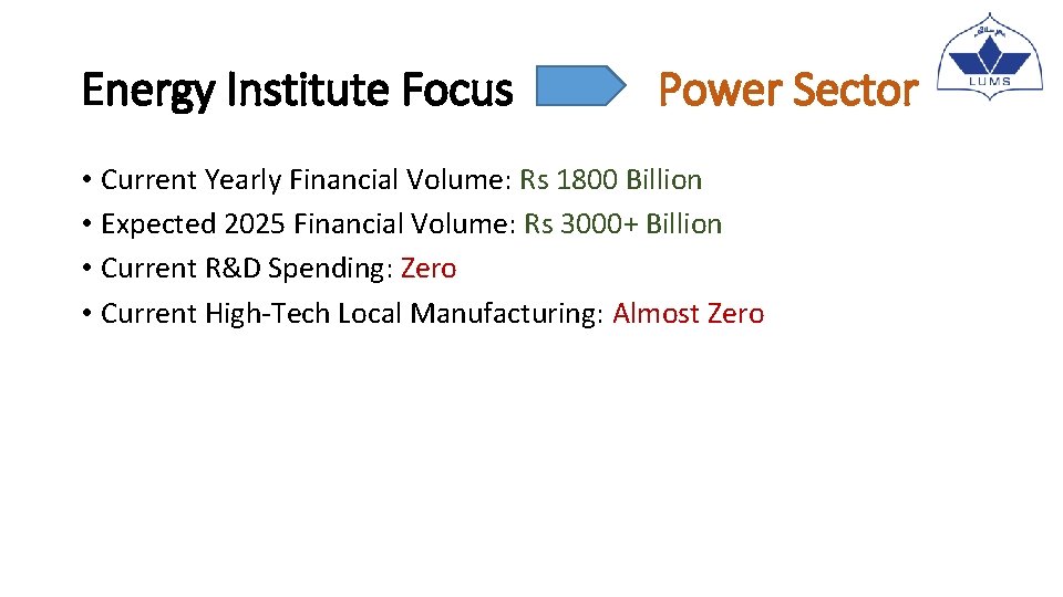 Energy Institute Focus Power Sector • Current Yearly Financial Volume: Rs 1800 Billion • Energy Institute Focus Power Sector • Current Yearly Financial Volume: Rs 1800 Billion •