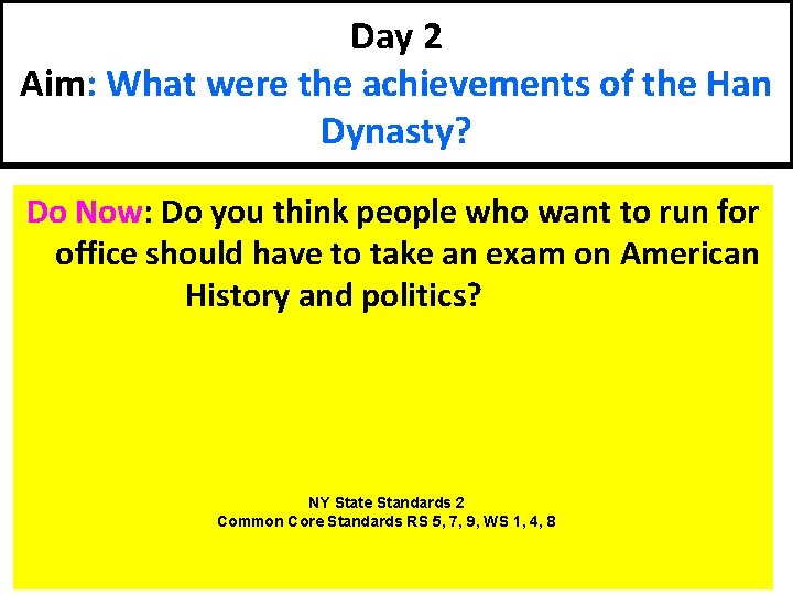 Day 2 Aim: What were the achievements of the Han Dynasty? Do Now: Do