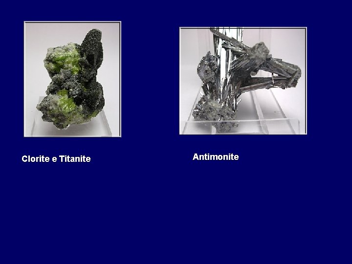 Clorite e Titanite Antimonite 