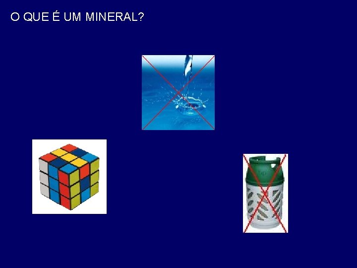 O QUE É UM MINERAL? 