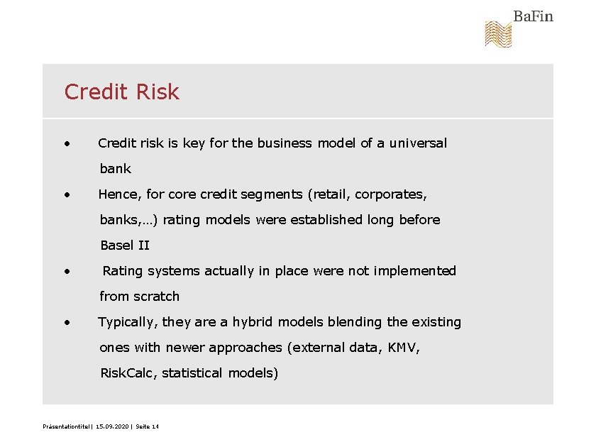 Credit Risk • Credit risk is key for the business model of a universal