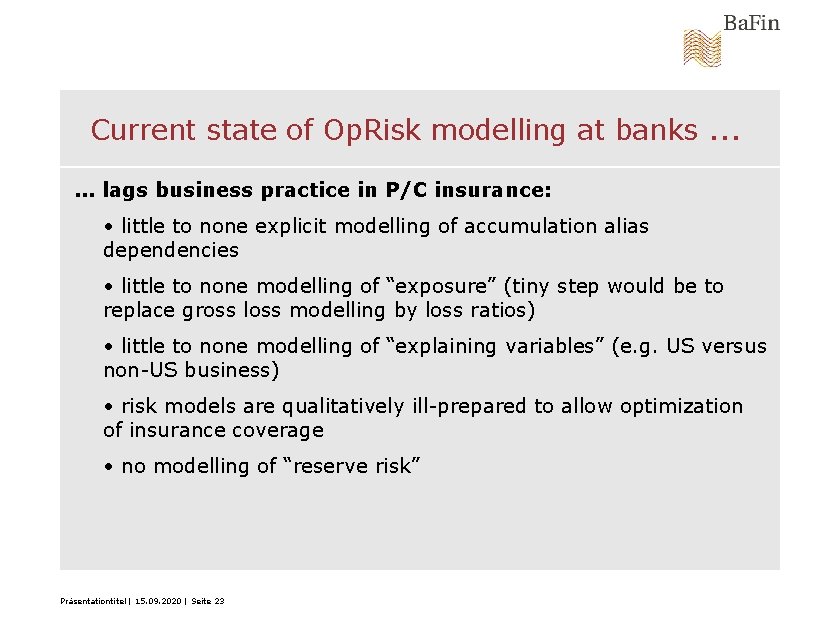 Current state of Op. Risk modelling at banks. . . lags business practice in