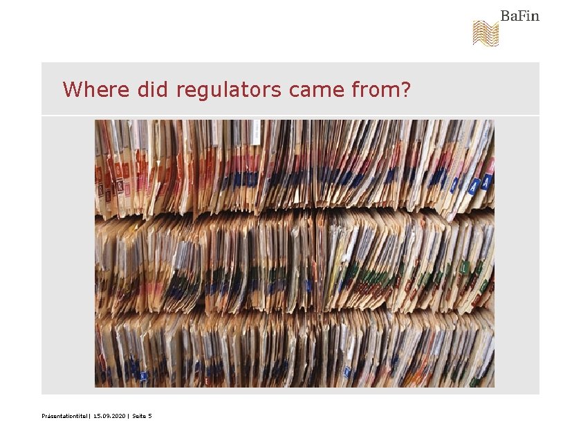 Where did regulators came from? Präsentationtitel | 15. 09. 2020 | Seite 5 