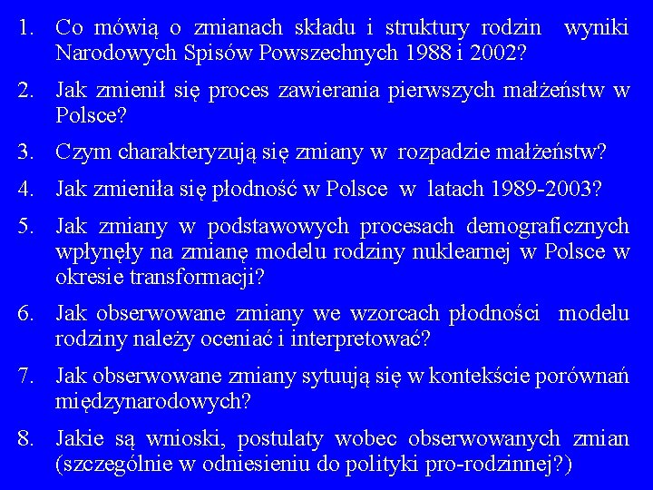 1. Co mówią o zmianach składu i struktury rodzin wyniki Narodowych Spisów Powszechnych 1988