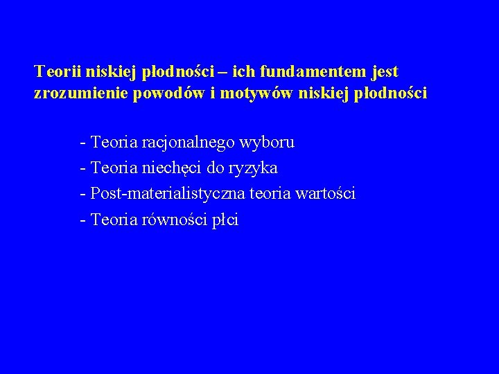 Teorii niskiej płodności – ich fundamentem jest zrozumienie powodów i motywów niskiej płodności -